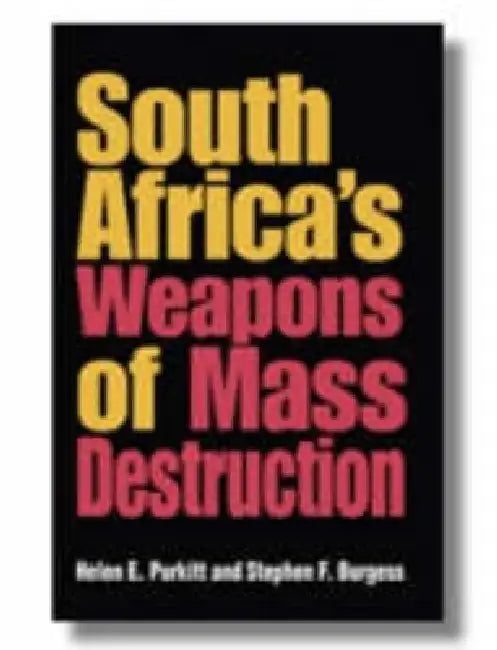 South Africa's Weapons of Mass Destruction (English, Helen E. Purkitt | Stephen F. Burgess)