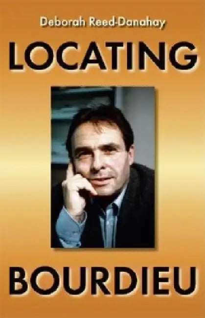 Locating Bourdieu (English, Deborah Reed-Danahay)