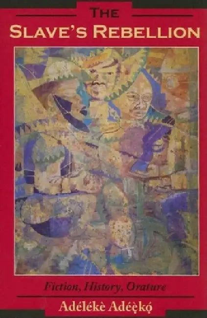 The Slave's Rebellion (English, Adélékè Adéèkó)