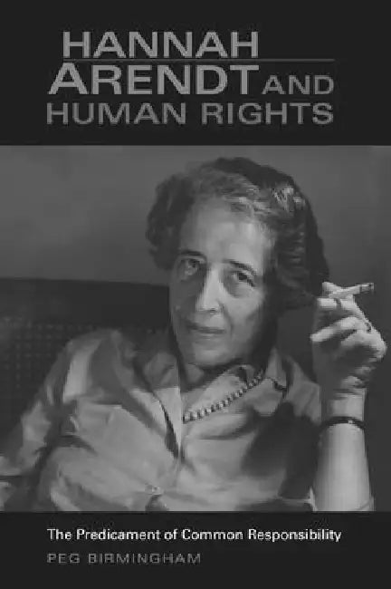 Hannah Arendt & Human Rights (English, Peg Birmingham)
