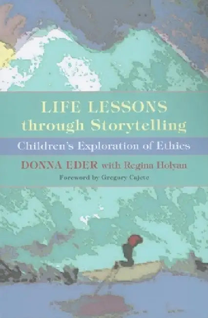Buy Life Lessons Through Storytelling (English, Donna Eder | Regina Holyan | Gregory Cajete) — BookShops.in