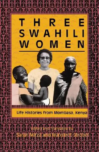 Buy Three Swahili Women (English, Sara Mirza | Sarah Mirza | Margaret Strobel) — BookShops.in