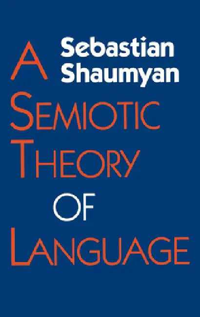 Buy Semiotic Theory of Language (English, Sebastian Shaumyan) — BookShops.in