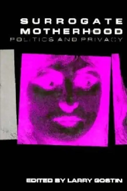 Surrogate Motherhood: Politics and Privacy – Lawrence O. Gostin view 4