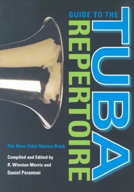 Buy Guide to the Tuba Repertoire (English, R. Winston Morris | Daniel Perantoni) — BookShops.in