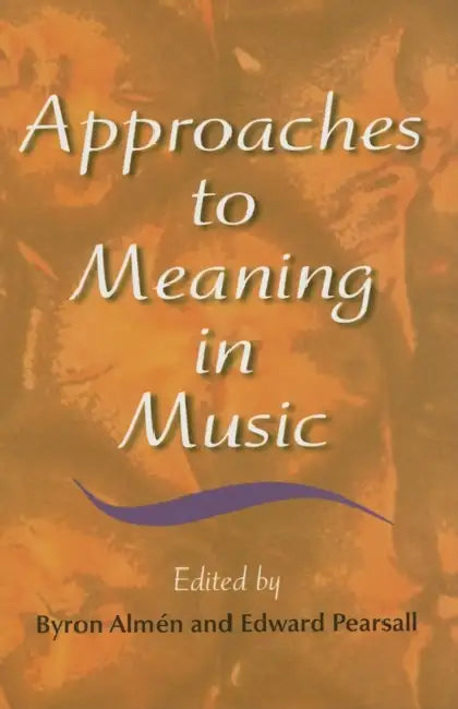 Buy Approaches to Meaning in Music (English, Byron Almén | Edward Pearsall) — BookShops.in