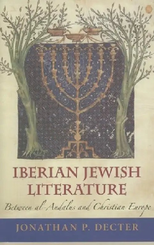 Iberian Jewish Literature: Between al-Andalus and Christian Europe – Jonathan P. Decter view 5