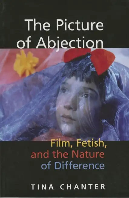 The Picture of Abjection (English, Tina Chanter)