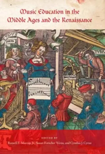 Buy Music Education in the Middle Ages and the Renaissance (English, Susan Forscher Weiss | Russell E. Murray | Cynthia J. Cyrus) — BookShops.in