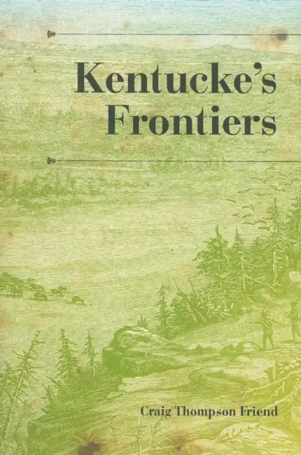 Buy Kentucke's Frontiers (English, Craig Thompson Friend) — BookShops.in