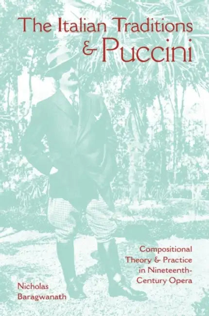 Buy The Italian Traditions & Puccini (English, Nicholas Baragwanath) โ BookShops.in