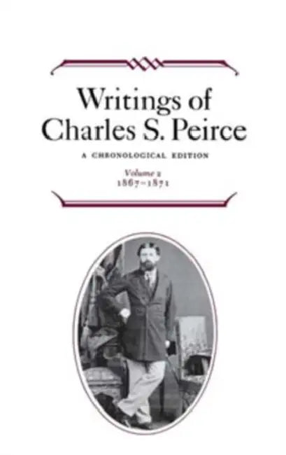 Buy Writings of Charles S. Peirce (English, Max H. Fisch | Charles S. Peirce | Christian J. Kloesel) — BookShops.in