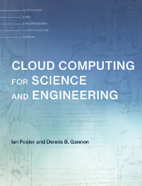 Buy Cloud Computing for Science and Engineering (English, Ian Foster | Dennis B. Gannon) — BookShops.in