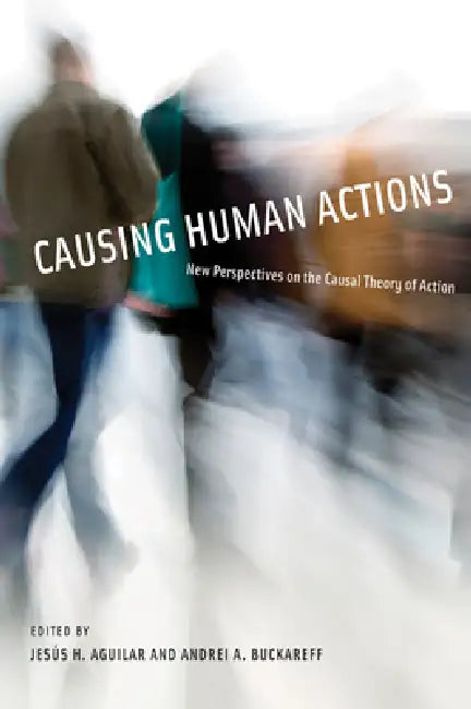 Buy Causing Human Actions (English, Jesus H. Aguilar | Andrei A. Buckareff) — BookShops.in