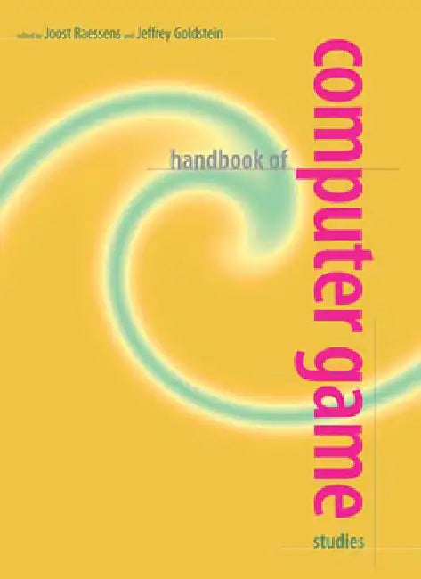 Buy Handbook of Computer Game Studies (English, Joost Raessens | Jeffrey Goldstein) — BookShops.in