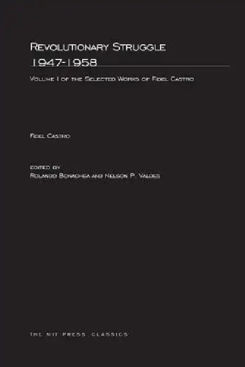 Revolutionary Struggle, 1947-1958: Selected Works of Fidel Castro – MIT Press view 2