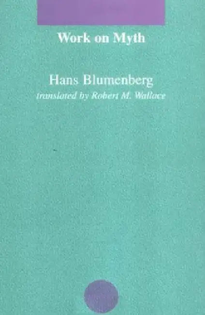 Work on Myth (English, Hans Blumenberg | Robert M. Wallace)