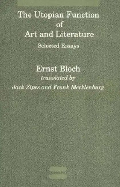 Buy The Utopian Function of Art and Literature (English, Ernst Bloch | Jack Zipes | Frank Mecklenberg) — BookShops.in