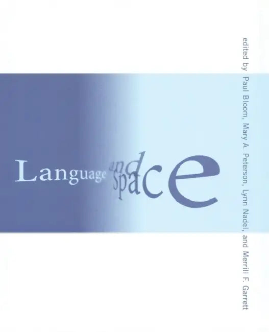 Buy Language and Space (English, Paul Bloom | Merrill F. Garrett | Lynn Nadel) — BookShops.in