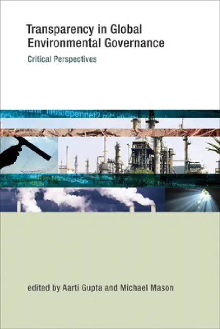 Buy Transparency in Global Environmental Governance (English, Aarti Gupta | Michael Mason) — BookShops.in