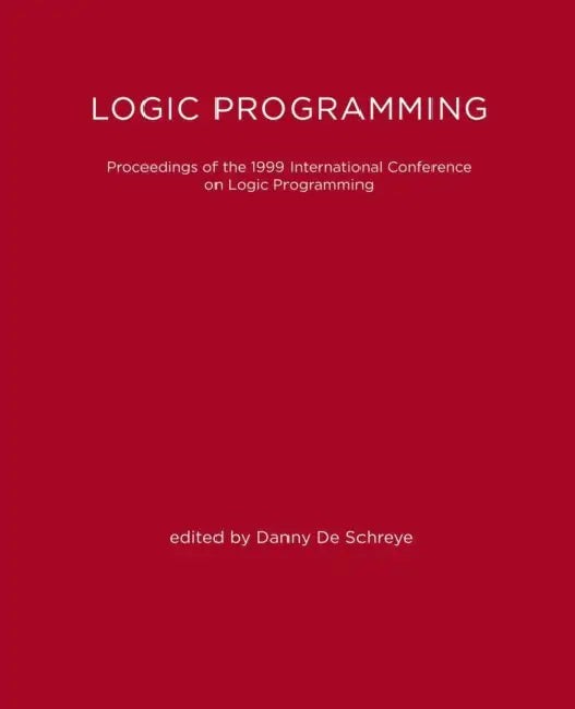 Logic Programming: 1999 Conference Proceedings by Danny de Schreye – MIT Press view 2