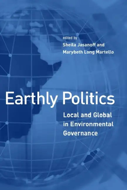Buy Earthly Politics (English, Sheila Jasanoff | Marybeth Martello) — BookShops.in