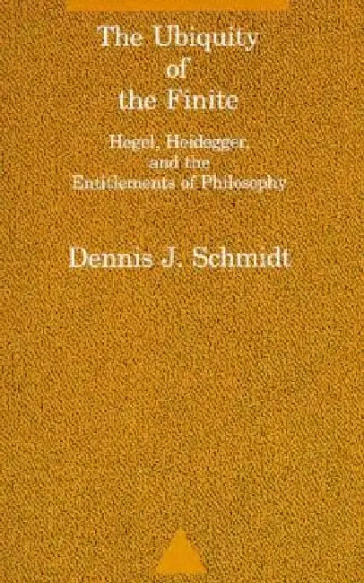 Buy The Ubiquity of the Finite (English, Dennis J. Schmidt) — BookShops.in