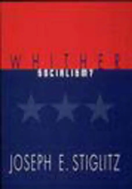Buy Whither Socialism? (English, Joseph E. Stiglitz) — BookShops.in