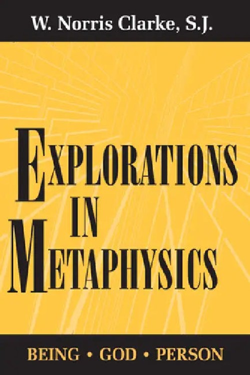 Explorations in Metaphysics by W. Norris Clarke – Thomistic Philosophy Hardcover view 2