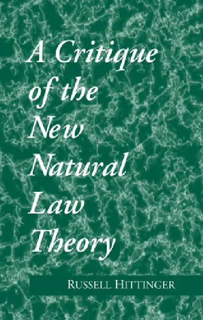 Critique of the New Natural Law Theory (English, Russell Hittinger)