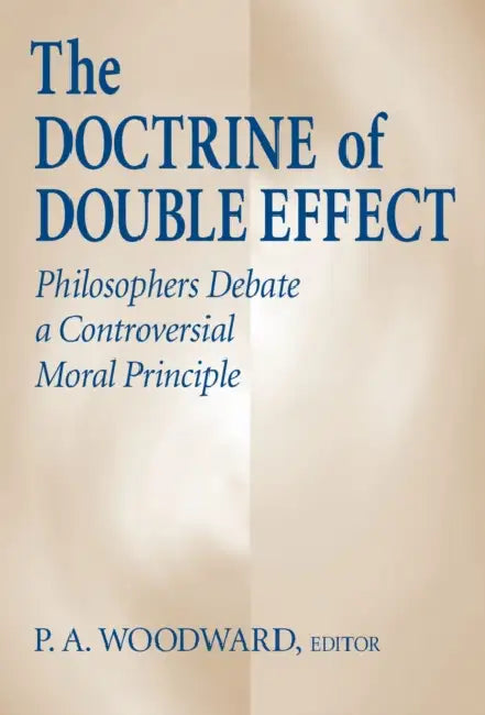 The Doctrine of Double Effect (English, P. A. Woodward)