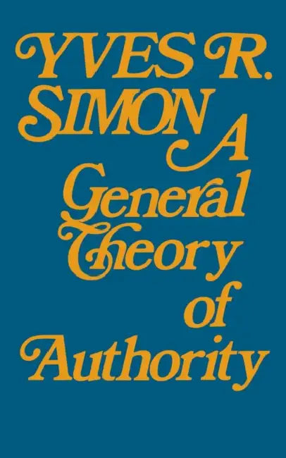 A General Theory of Authority (English, Yves R. Simon)