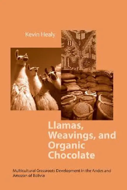 Llamas Weavings Organic Chocolate (English, Kevin Healy)