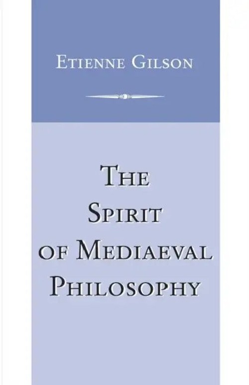 The Spirit of Mediaeval Philosophy: 1931-1932 by Etienne Gilson view 5
