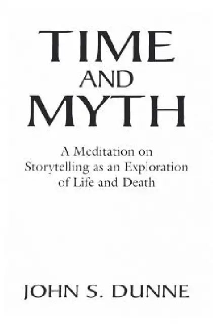 Buy Time and Myth (English, John S. Dunne) — BookShops.in