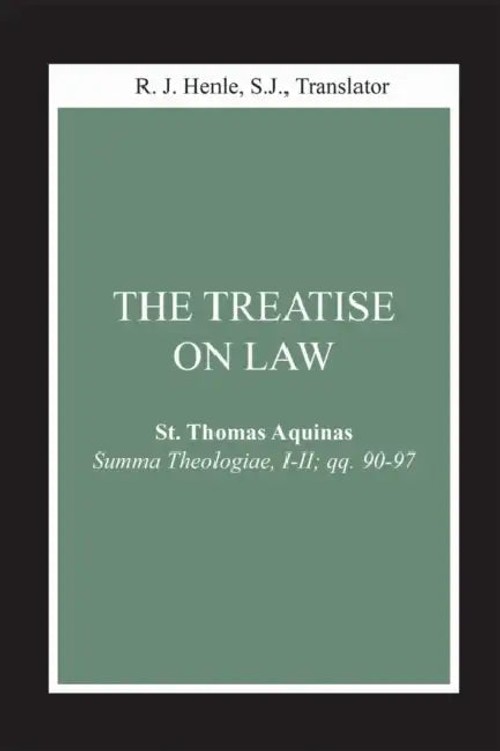 The Treatise on Law: Summa Theologiae, I-Ii, Qq. 90-97 – Thomas Aquinas view 2