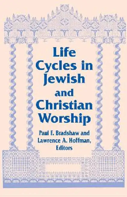 Buy Life Cycles in Jewish and Christian Worship (English, Paul F. Bradshaw | Lawrence a. Hoffman) — BookShops.in