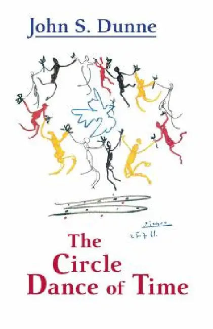 The Circle Dance of Time (English, John S. Dunne)