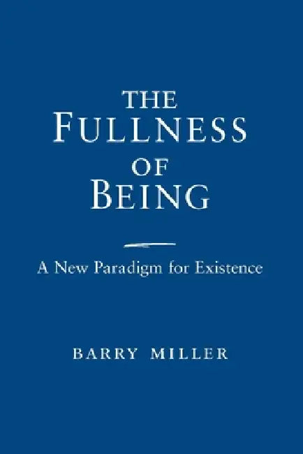 Buy Fullness of Being (English, Barry Miller) — BookShops.in