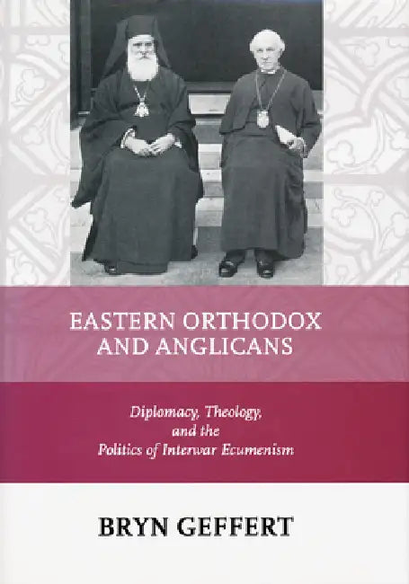 Buy Eastern Orthodox and Anglicans (English, Bryn Geffert) — BookShops.in