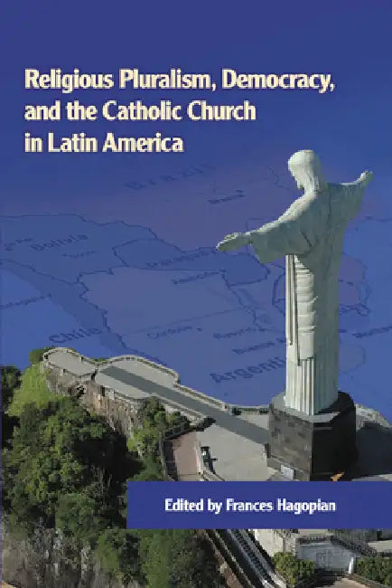 Buy Religious Pluralism, Democracy, and the Catholic Church in Latin America (English, Frances Hagopian) — BookShops.in