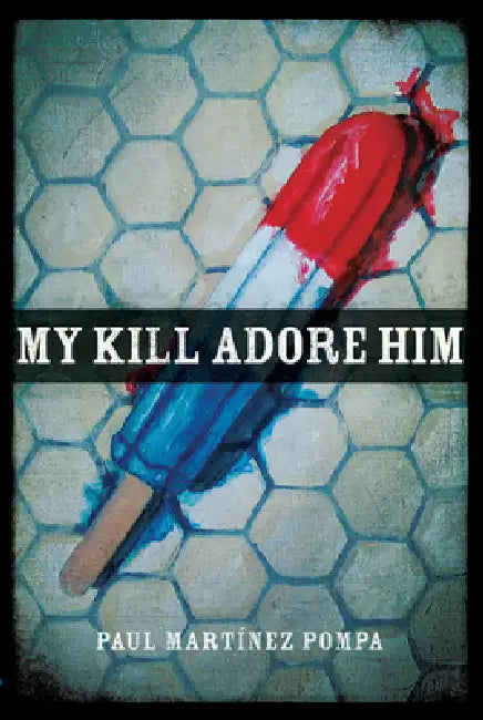 My Kill Adore Him (English, Paul Martínez Pompa)