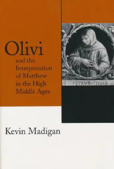 Buy Olivi and the Interpretation of Matthew in the High Middle Ages (English, Kevin Madigan) — BookShops.in