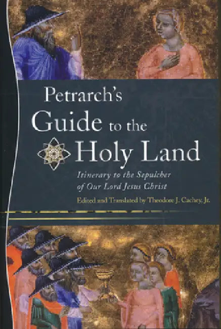 Buy Petrarch's Guide to the Holy Land (English, Theodore J. Cachey Jr | Theodore J. Cachey Jr) — BookShops.in