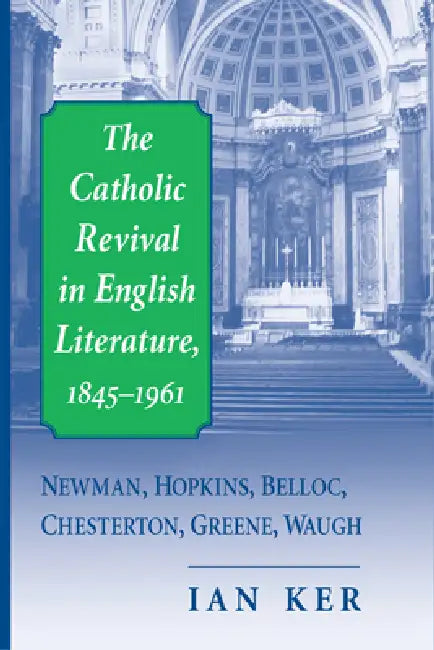 Buy The Catholic Revival in English Literature, 1845-1961 (English, Ian Ker) — BookShops.in