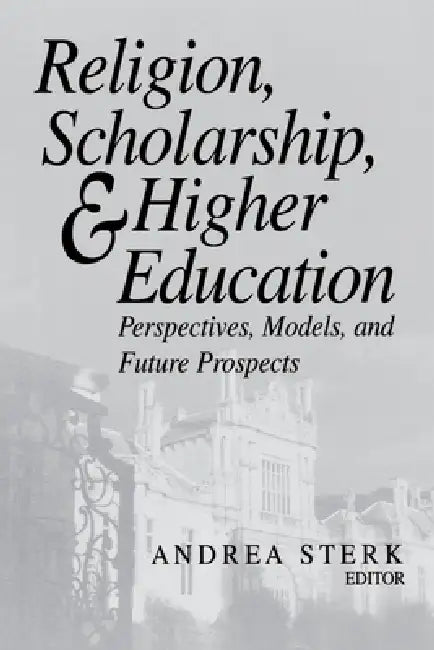 Buy Religion, Scholarship, & Higher Education (English, Andrea Sterk) — BookShops.in