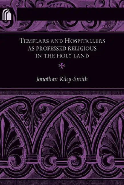 Buy Templars and Hospitallers as Professed Religious in the Holy Land | by Jonathan Riley-Smith | University of Notre Dame Press | by Jonathan Riley-Smith | University of Notre Dame Press | by Jonathan Riley-Smith | University of Notre Dame Press | by Jonathan Riley-Smith | University of Notre Dame Press | by Jonathan Riley-Smith | University of Notre Dame Press | by Jonathan Riley-Smith | University of Notre Dame Press | by Jonathan Riley-Smith | University of Notre Dame Press | by Jonathan Riley-S — BookShops.in