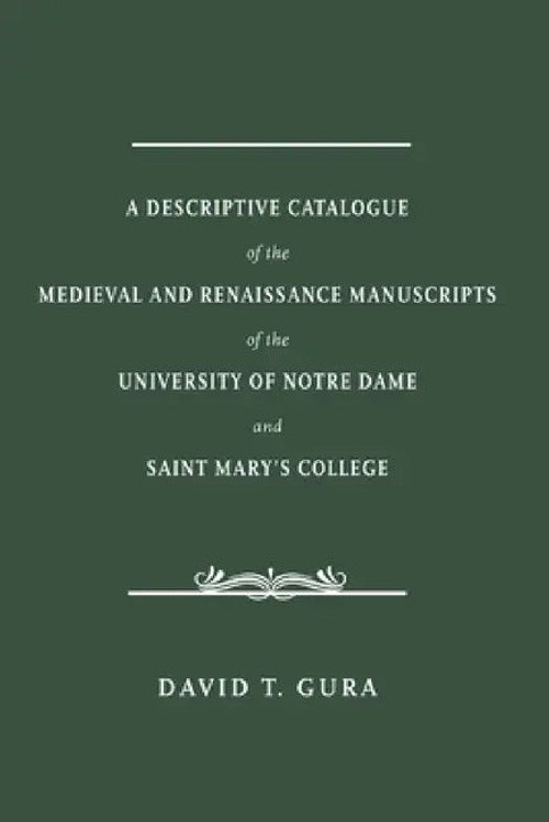 A Descriptive Catalogue of the Medieval and Renaissance Manuscripts – David T. Gura view 2