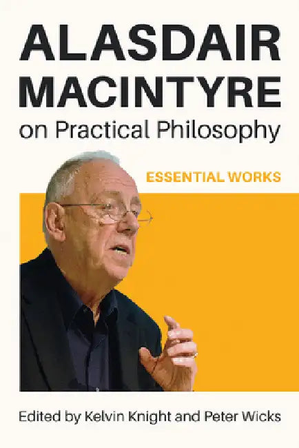 Buy Alasdair MacIntyre on Practical Philosophy (English, Kelvin Knight | Peter Wicks) — BookShops.in