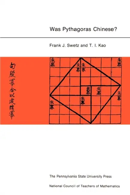 Was Pythagoras Chinese? (English, Frank J. Swetz | T. I. Kao)